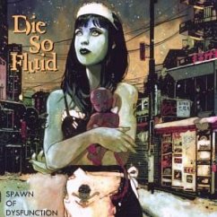 Spawn Of Dysfunction - Die So Fluid