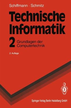 Technische Informatik: Grundlagen der Computertechnik (Springer-Lehrbuch) - Schiffmann, Wolfram