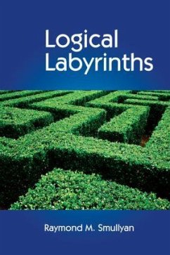 Logical Labyrinths - Smullyan, Raymond