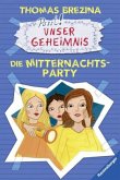 Die Mitternachts-Party / Pssst, Unser Geheimnis Bd.1