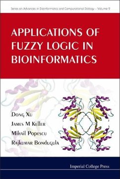 Applications of Fuzzy Logic in Bioinformatics - Xu, Dong; Keller, James M; Bondugula, Rajkumar; Popescu, Mihail