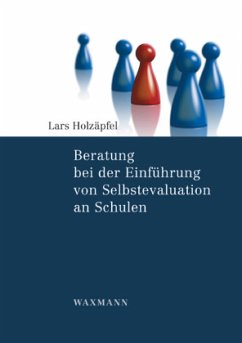 Beratung bei der Einführung von Selbstevaluation an Schulen - Holzäpfel, Lars