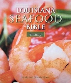 The Louisiana Seafood Bible: Shrimp - Horst, Jerald; Horst, Glenda
