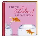 Sooo viel Liebe und noch mehr! Sooo viel Liebe und noch mehr!