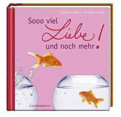 Sooo viel Liebe und noch mehr! - Ahlborn, Cathrin; Licker, Christina