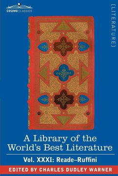 A Library of the World's Best Literature - Ancient and Modern - Vol.XXXI (Forty-Five Volumes); Reade-Ruffini - Warner, Charles Dudley