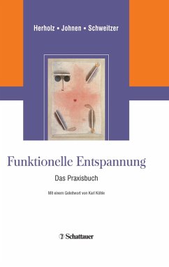 Funktionelle Entspannung - Das Praxisbuch - Herholz, Ingrid; Johnen, Rolf; Schweitzer, Dorothee