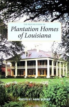The Pelican Guide to Plantation Homes of Louisiana - Butler, Anne