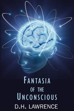 Fantasia of the Unconscious - Lawrence, D. H.