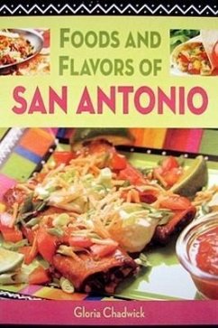 Foods and Flavors of San Antonio - Chadwick, Gloria