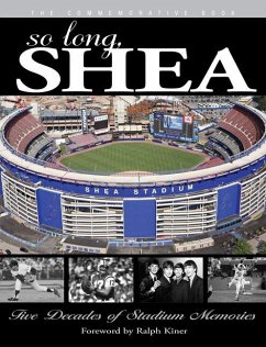 So Long, Shea: Five Decades of Stadium Memories - Triumph Books