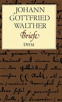 Briefe - Walther, Johann G