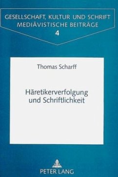 Häretikerverfolgung und Schriftlichkeit - Scharff, Thomas;Universität Münster