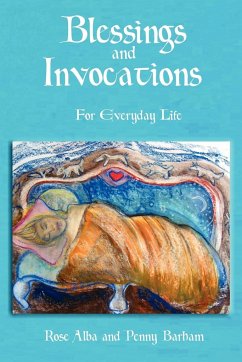 Blessings and Invocations for Everyday Life - Alba, Rose; Barham, Penny