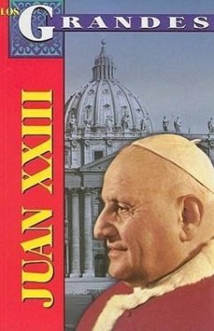 Juan XXIII: Vida, Cambios y Profecias = John XXIII - Perez, Marco Antonio Gomez