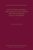 On Cultural Rights: The Equality of Nations and the Minority Legal Tradition