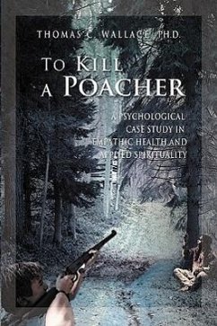 To Kill A Poacher - Wallace, Thomas C.