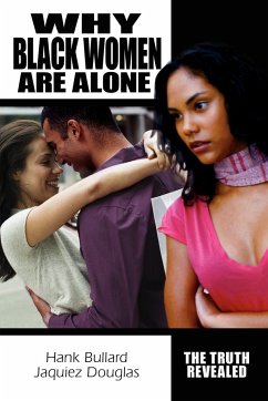 Why Black Women Are Alone - Bullard, Hank; Douglas, Jaquiez; Scranton, Deondrick