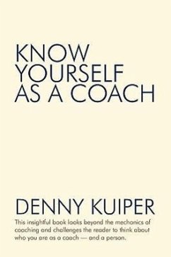 Know Yourself as a Coach - Kuiper, Denny