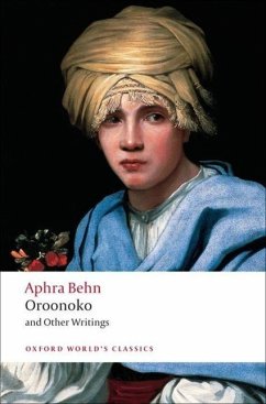 Oroonoko and Other Writings - Behn, Aphra