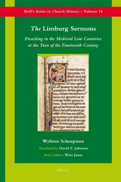 The Limburg Sermons: Preaching in the Medieval Low Countries at the Turn of the Fourteenth Century - Scheepsma, Wybren