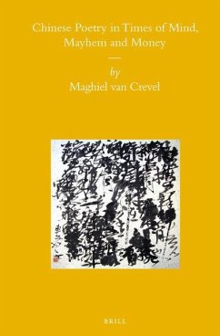 Chinese Poetry in Times of Mind, Mayhem and Money - Crevel, Maghiel van