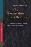 The 'Uncertainty of a Hearing'