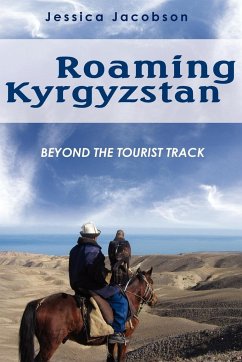 Roaming Kyrgyzstan - Jacobson, Jessica