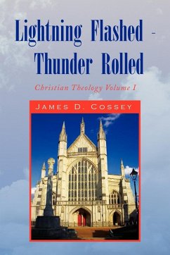 Lightning Flashed - Thunder Rolled - Cossey, James D.