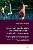 Einsatz des Kundenclubs als kommunikationspolitischesInstrument