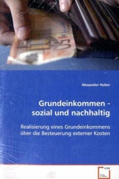 Grundeinkommen - sozial und nachhaltig - Huber, Alexander
