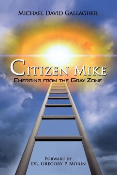 Citizen Mike Emerging from the Gray Zone - Gallagher, Michael David