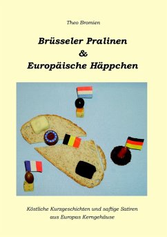 Brüsseler Pralinen und Europäische Häppchen - Bromien, Theo