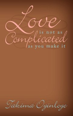 &quote;Love Is Not as Complicated as You Make It&quote;