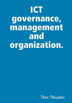 ICT governance, management and organization. - Thiadens, Theo