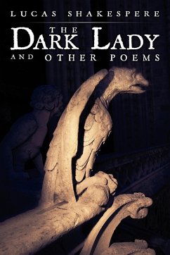 The Dark Lady and Other Poems - Shakespere, Lucas