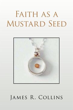 Faith as a Mustard Seed - Collins, James R.