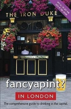 Fancyapint? in London: The Comprehensive Guide to Drinking in the Capital - Butler, Gordon