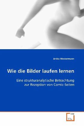 Wie die Bilder laufen lernen Wie die Bilder laufen lernen