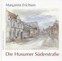 Die Husumer Süderstrasse - Erichsen, Margareta