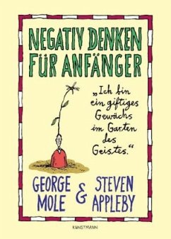 Negativ denken für Anfänger - Mole, George; Appleby, Steven