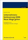 Unternehmensbesteuerung 2008: Neue Wege gehen