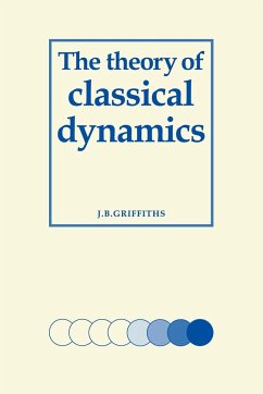 The Theory of Classical Dynamics - Griffiths, J. B.; J. B., Griffiths