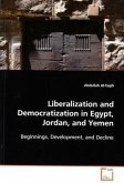 Liberalization and Democratization in Egypt, Jordan,and Yemen