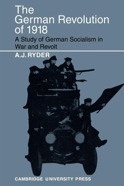 The German Revolution of 1918 - Ryder, A. J.