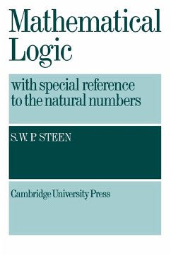 Mathematical Logic with Special Reference to the Natural Numbers - Steen, S. W. P.