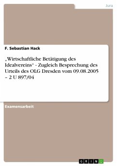 ¿Wirtschaftliche Betätigung des Idealvereins¿ - Zugleich Besprechung des Urteils des OLG Dresden vom 09.08.2005 ¿ 2 U 897/04