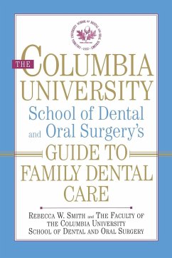 The Columbia University School of Dental and Oral Surgery's Guide to Family Dental Care - Smith, Rebecca W.; Columbia University School of Dental and