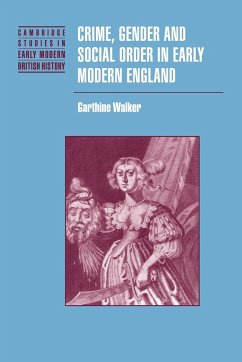 Crime, Gender and Social Order in Early Modern England - Walker, Garthine; Garthine, Walker