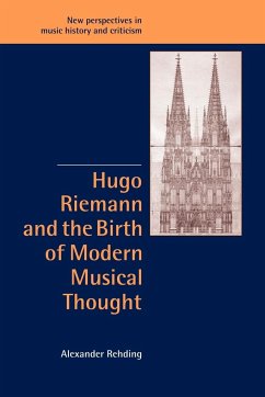 Hugo Riemann and the Birth of Modern Musical Thought - Rehding, Alexander; Alexander, Rehding